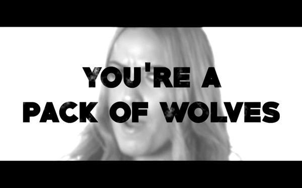 You're a pack of wolves