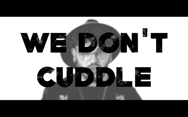 We don't cuddle
