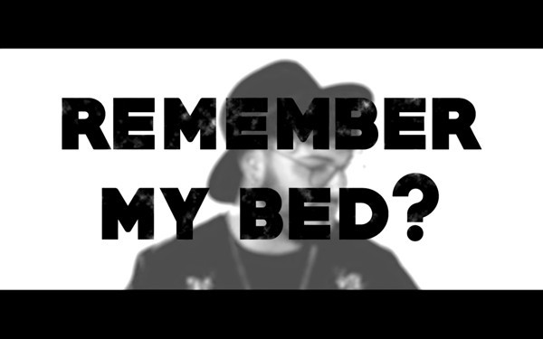 Remember my bed?